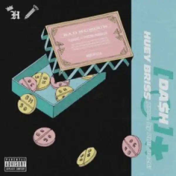 Da$H - Bad Humor (feat. Huey Briss)